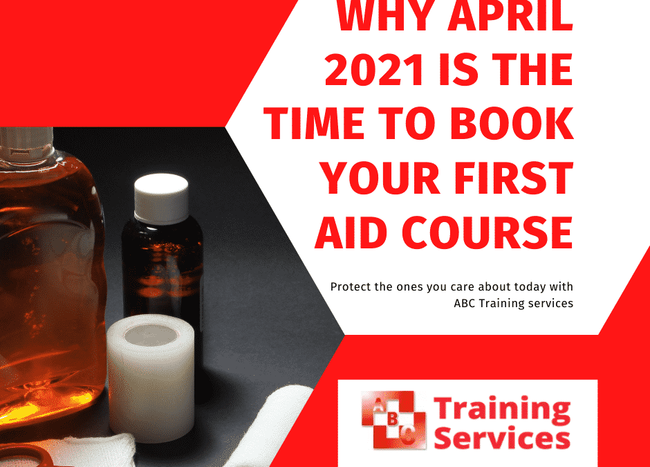 Why May 2021 is the time to book your First Aid Course