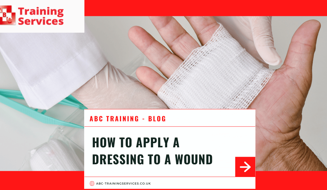 How to apply a dressing to a wound