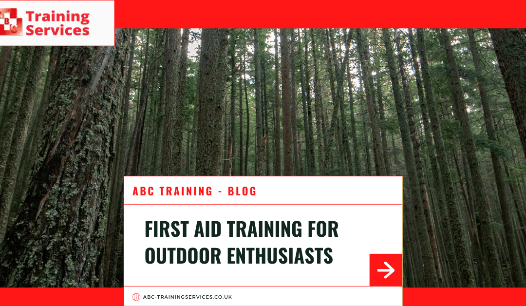 First Aid Training for Outdoor Enthusiasts: Essential Skills to Know