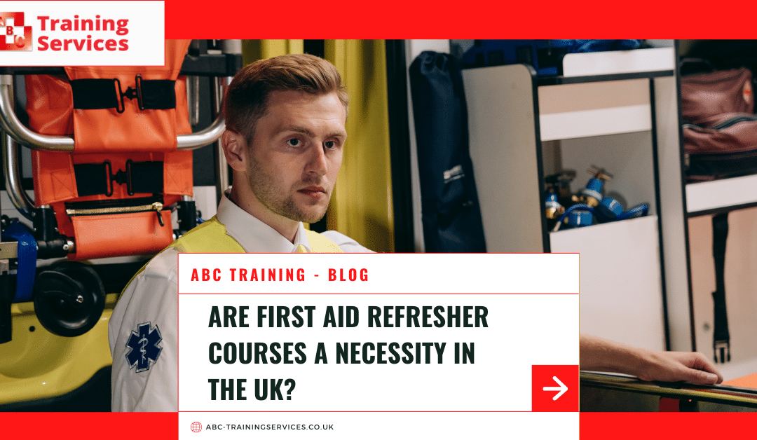 Are First Aid Refresher Courses a Necessity in the UK?