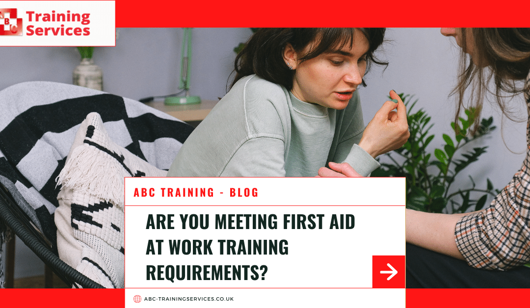 Are You Meeting First Aid at Work Training Requirements?