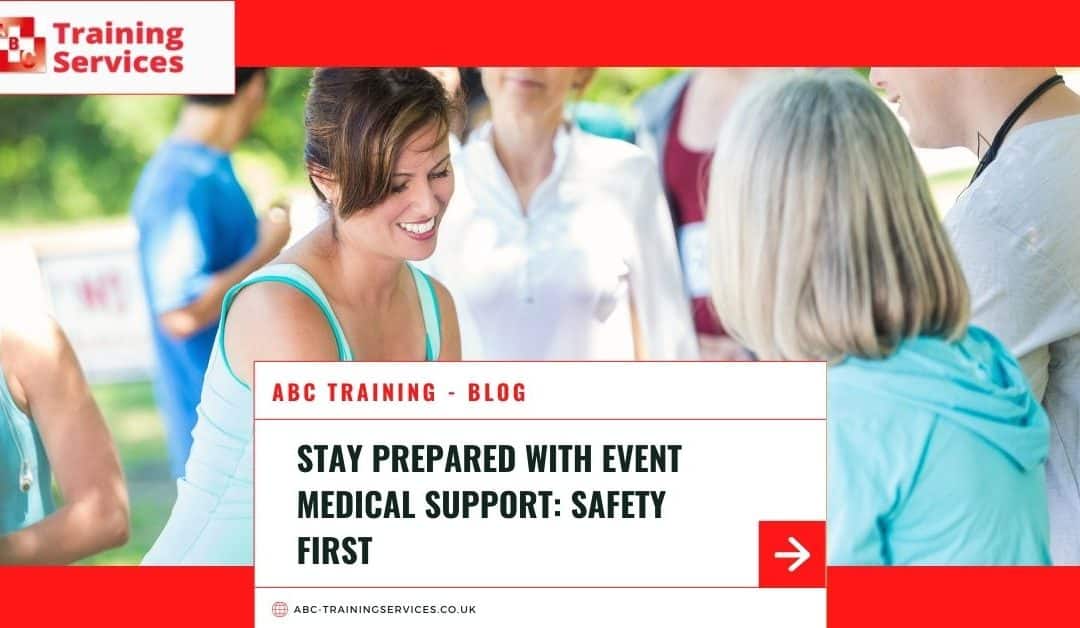 Stay Prepared with Event Medical Support: Safety First!