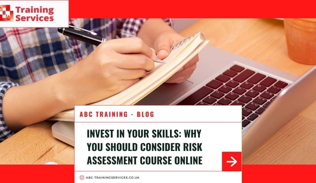 Invest in Your Skills: Why You Should Consider Risk Assessment Course Online
